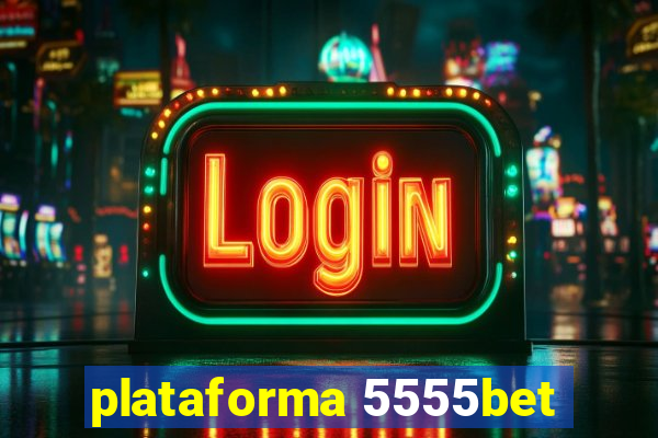 plataforma 5555bet